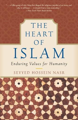 The Heart Of Islam - Enduring Values For Humanity | Seyyed Hossein Nasr