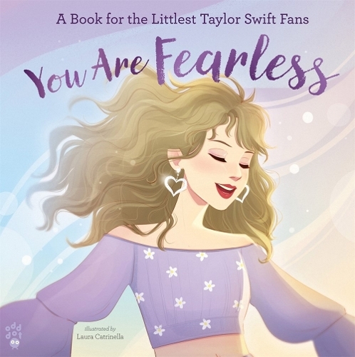 You Are Fearless - A Book For The Littlest Taylor Swift Fans | Odd Dot