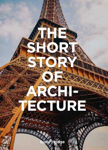 The Short Story of Architecture | Susie Hodge