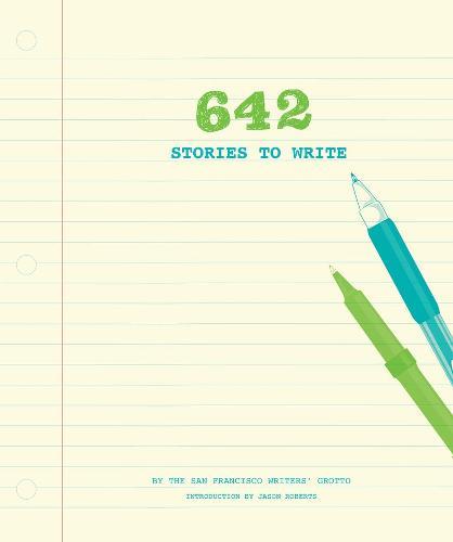 642 Stories to Write | Chronicle Books Llc Staff