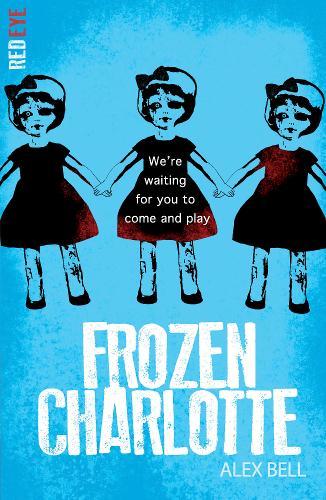Frozen Charlotte | Alex Bell Frozen Charlotte | Alex Bell