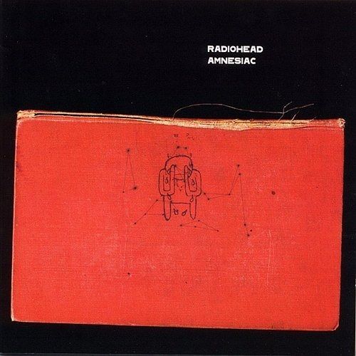 Amnesiac | Radiohead Amnesiac | Radiohead