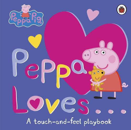 Peppa Loves A Touch-and-Feel Playbook | Peppa Pig