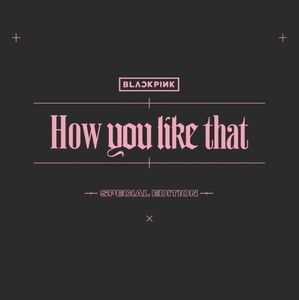 Blackpink Special Edition How You Like That | Black Pink