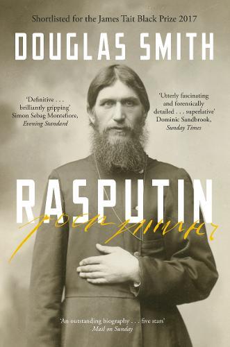 Rasputin The Biography | Douglas Smith