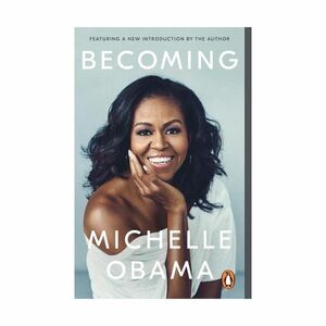 Becoming - The Sunday Times Number One Bestseller | Michelle Obama