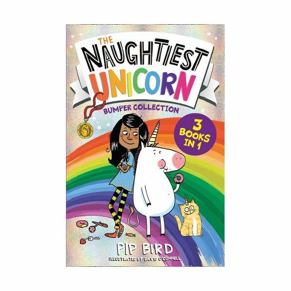 The Naughtiest Unicorn Bumper Collection (The Naughtiest Unicorn Series) | Pip Bird