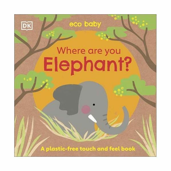 Eco Baby Where Are You Elephant? | Dorling Kindersley
