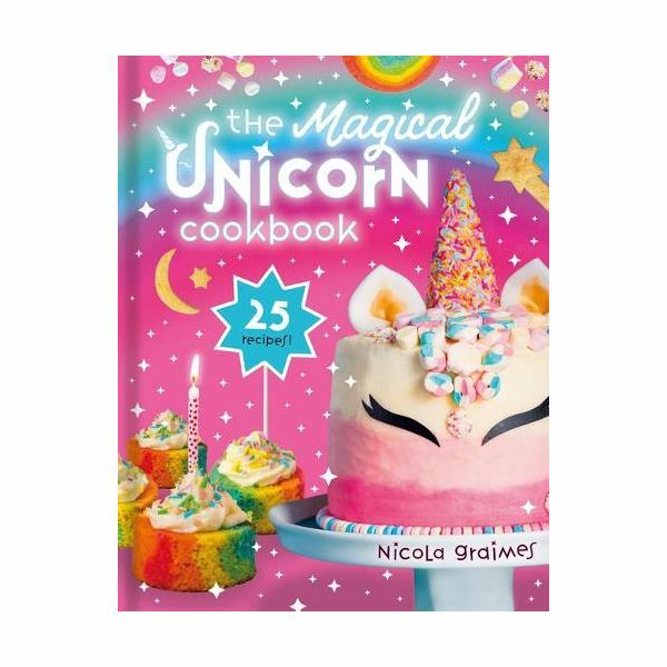 The Magical Unicorn Cookbook | Nicola Graimes