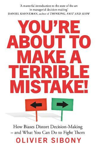 You're About to Make A Terrible Mistake | Olivier Sibony