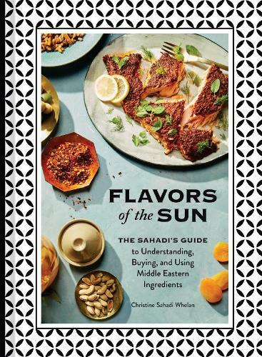 Flavors Of The Sun | Christine Sahadi Whelan