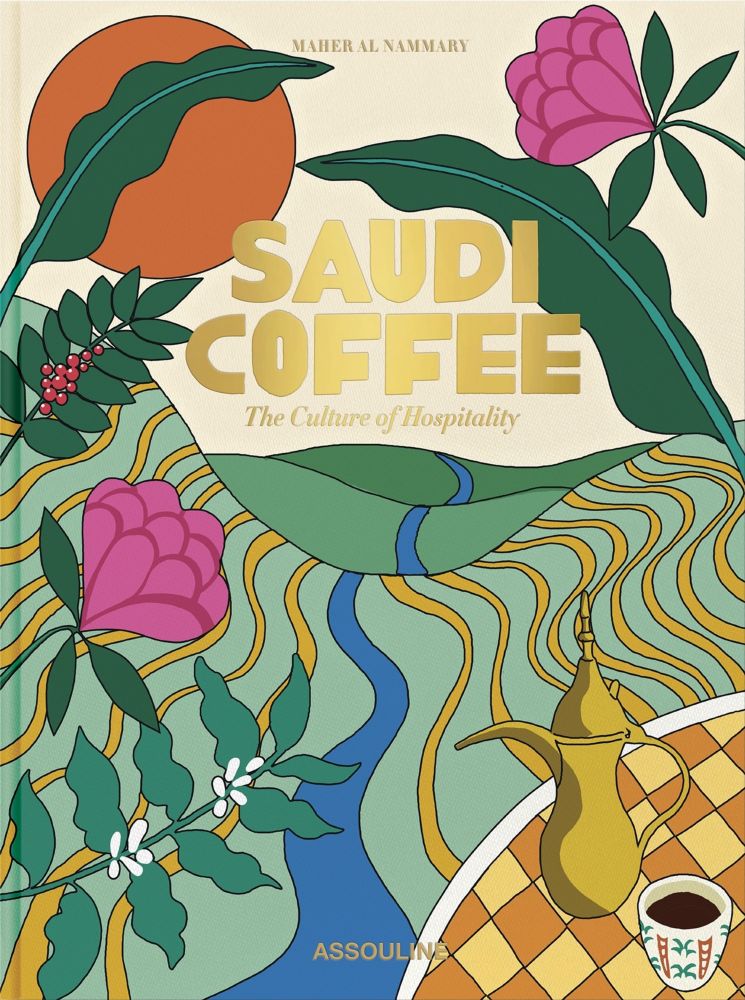 Saudi Coffee - The Culture Of Hospitality - Maher Al Nammary