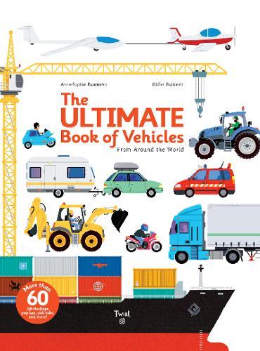 The Ultimate Book Of Vehicles | Anne Sophie Beauman The Ultimate Book Of Vehicles | Anne Sophie Beauman