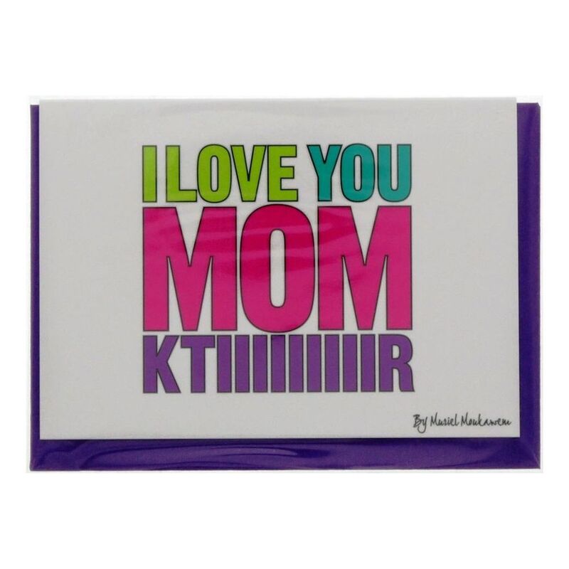 بطاقة تهنئة بطبعة تحمل عبارة "I Love You Mom Ktiiiiir" من Mukagraf