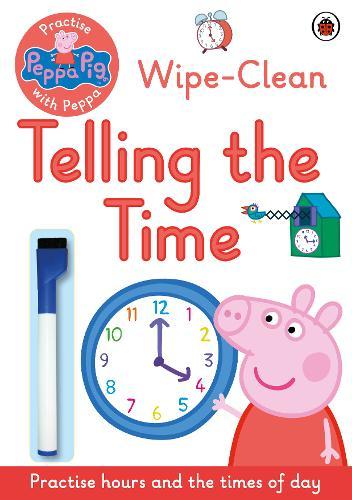 Peppa Pig Practise with Peppa Wipe-Clean Telling the Time | Peppa Pig Peppa Pig Practise with Peppa Wipe-Clean Telling the Time | Peppa Pig