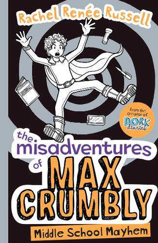 The Misadventures of Max Crumbly 2 Middle School Mayhem | Rachel Renee Russell