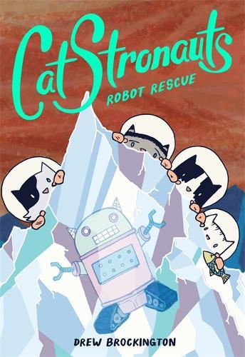 CatStronauts Robot Rescue | Drew Brockington