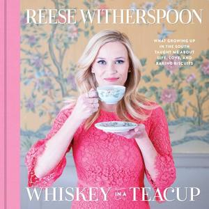 Whiskey in a Teacup | Reese Witherspoon