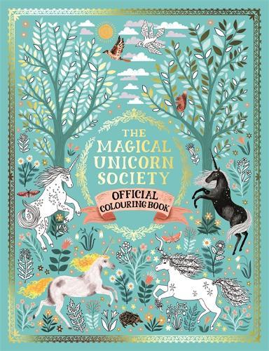 The Magical Unicorn Society Official Colouring Book | Michael O'Mara