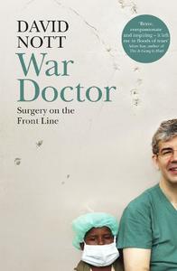 War Doctor Surgery on the Front Line | David Nott