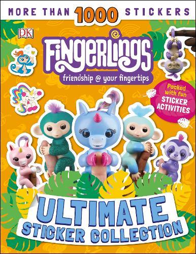 Fingerlings Ultimate Sticker Collection With more than 1000 stickers | Dorling Kindersley