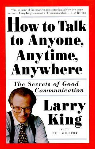 How To Talk To Anyone Anytime Anywhere | Larry King How To Talk To Anyone Anytime Anywhere | Larry King