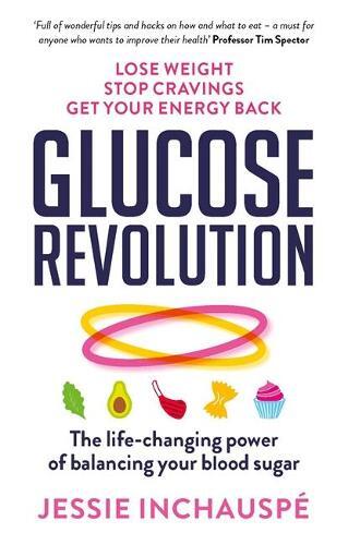 Glucose Revolution The Lifechanging Power of Balancing Your Blood Sugar