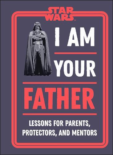 I Am Your Father | Dan Zehr