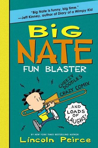 Big Nate Fun Blaster Cheezy Doodles Crazy Comix and Loads of Laughs! | Lincoln Peirce
