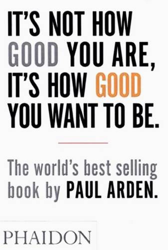 لست أنت ما عليه ولكن ما ستكونه غدا (ItS Not How Good You Are ItS How Goodyou Want To Be)