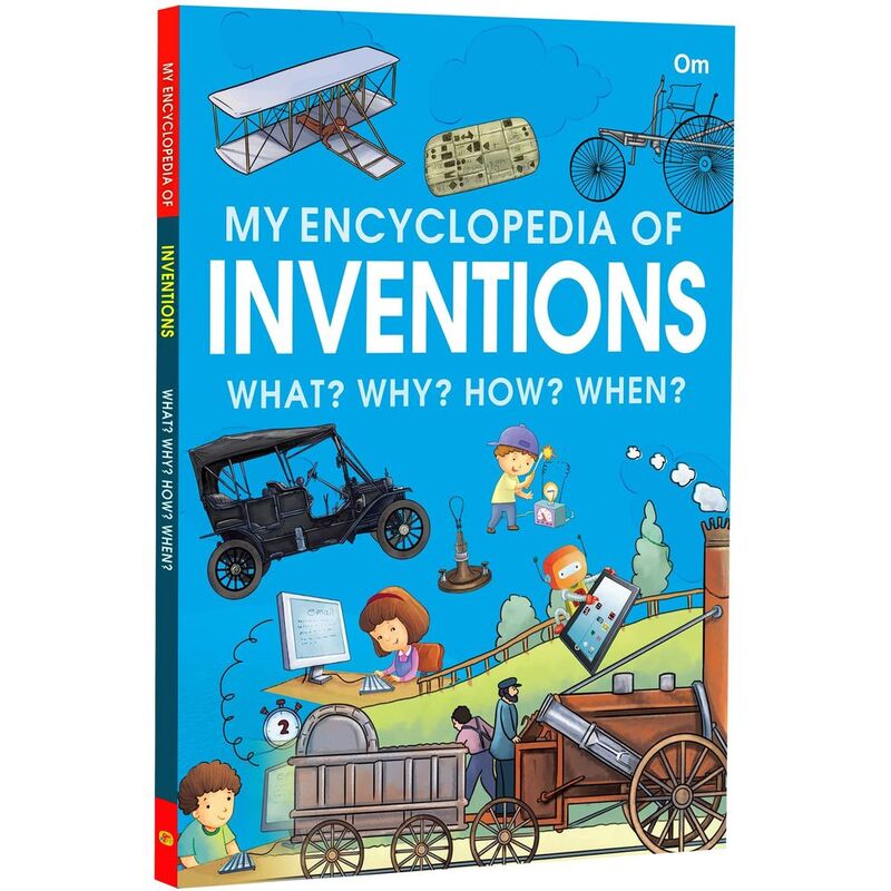 My Encyclopedia Of Inventions What? Why? How? When? | Om Books International