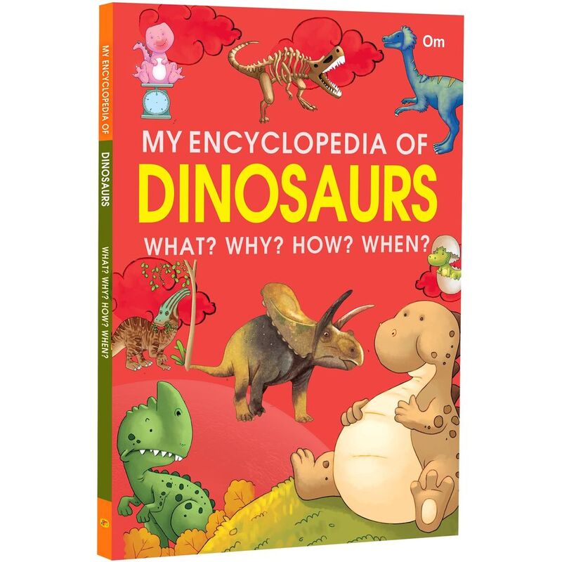 My Encyclopedia Of Dinosaurs What? Why? How? When? | Om Books International My Encyclopedia Of Dinosaurs What? Why? How? When? | Om Books International
