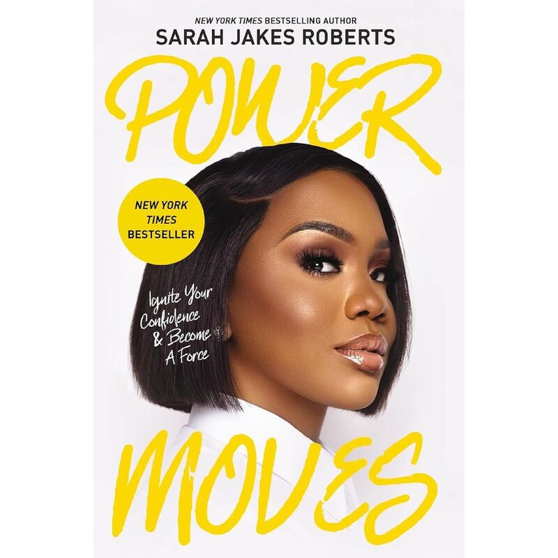 Power Moves - Ignite Your Confidence & Become A Force | Sarah Jakes Roberts