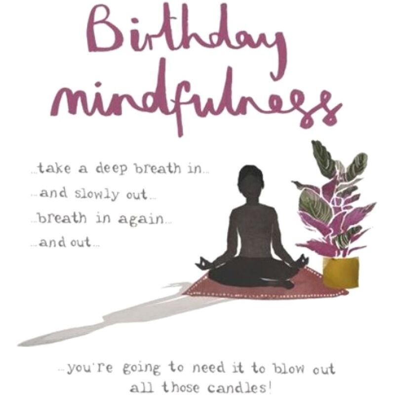 UK Greetings Happy Birthday Humour Greeting Card (13.7 x 15.9 cm) - Mindfulness