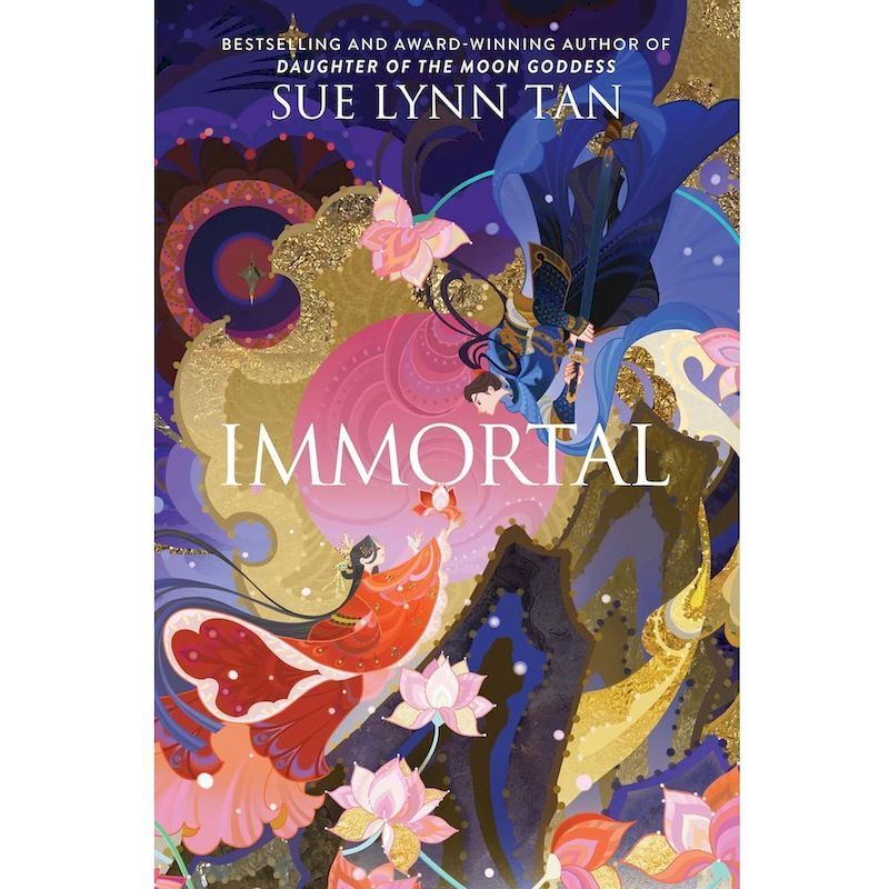 Immortal - The Breathtaking New Standalone Fantasy From The Sunday Times Bestselling Author Of Daughter Of The Moon Goddess | Sue Lynn Tan