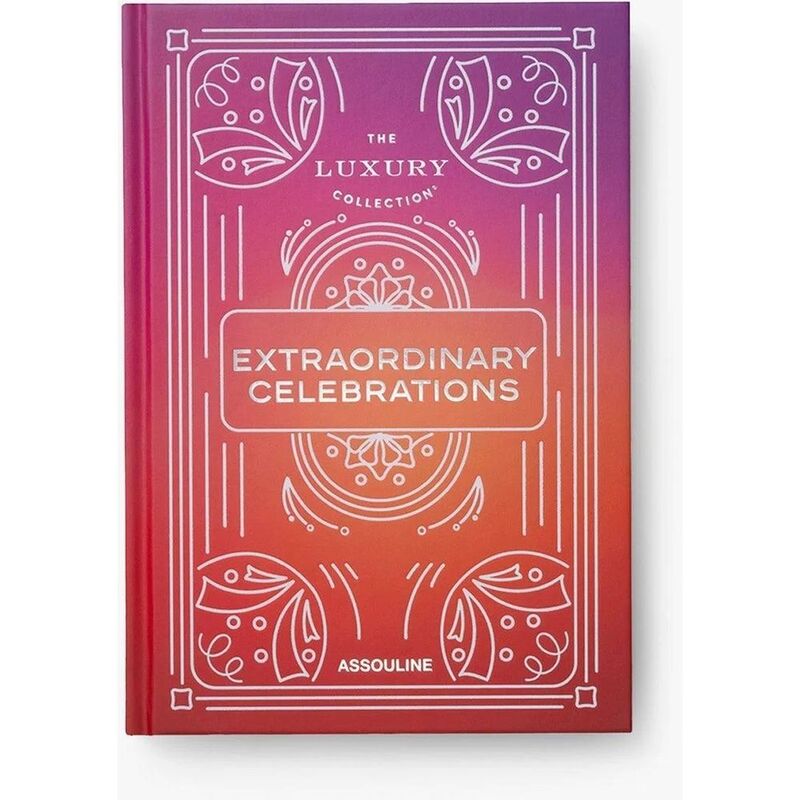 The Luxury Collection - Extraordinary Celebrations | Assouline The Luxury Collection - Extraordinary Celebrations | Assouline