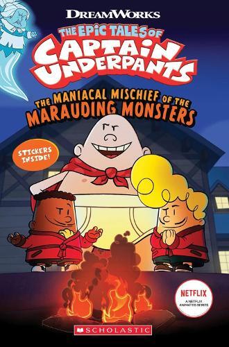 The Maniacal Mischief Of The Marauding Monsters (The Epic Tales Of Captainunderpants TV)