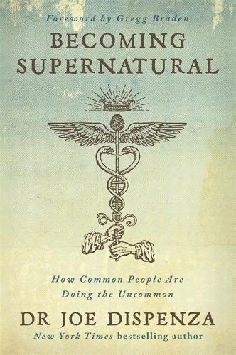 Becoming Supernatural | Joe Dispenza