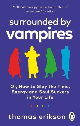 Surrounded By Energy Vampires | Thomas Erikson