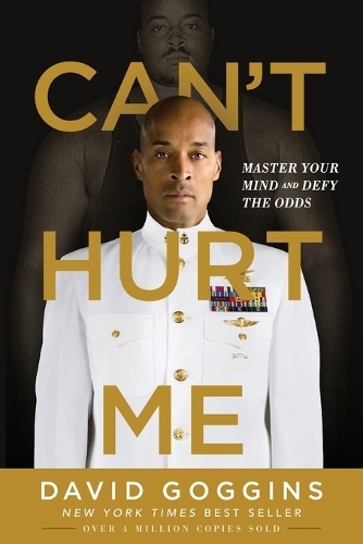 Can'T Hurt Me - Master Your Mind And Defy The Odds | David Goggins