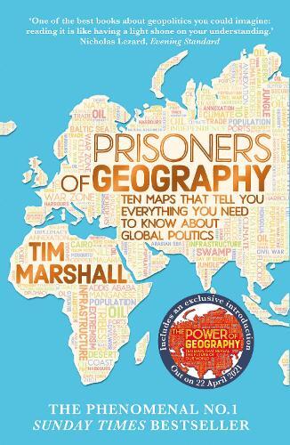 Prisoners of Geography - Ten Maps that Tell You Everything You Need to Know About Global Politics | Tim Marshall