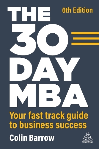 The 30 Day MBA - Your Fast Track Guide to Business Success | Colin Barrow