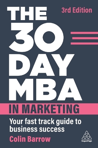 The 30 Day MBA In Marketing - Your Fast Track Guide to Business Success | Colin Barrow