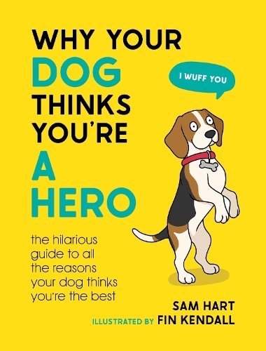 Why Your Dog Thinks You're A Hero | Sam Hart