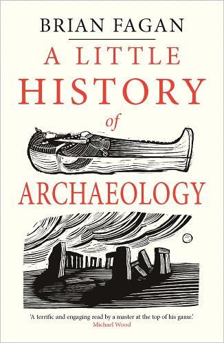 Little History of Archaeology | Brian M. Fagan