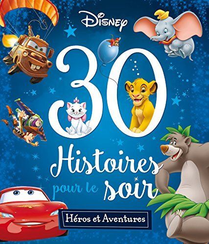 Disney - Heros Et Aventures - 30 Histoires Pour Le Soir | Hachette Jeunesse Disney - Heros Et Aventures - 30 Histoires Pour Le Soir | Hachette Jeunesse