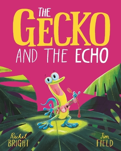 The Gecko & The Echo | Rachel Bright