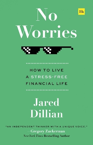 No Worries - How To Live A Stress-Free Financial Life | Jared Dillian