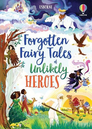 Forgotten Fairy Tales Of Unlikely Heroes | Mary Sebag-Montefiore