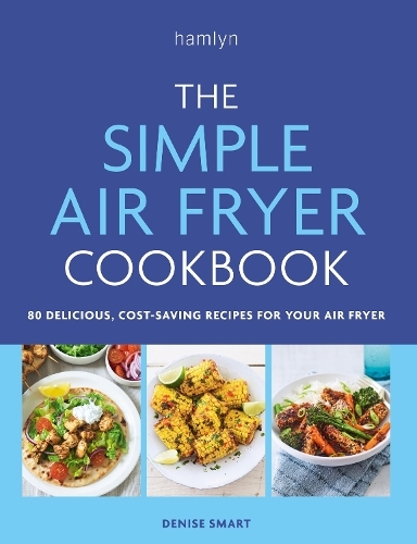 The Simple Air Fryer Cookbook | Denise Smart